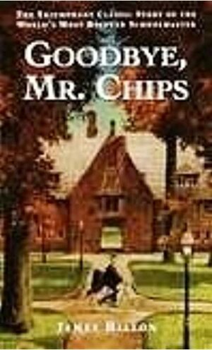 Goodbye Mister Chips by James Hilton