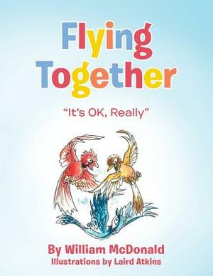 Flying Together: "It's OK, Really" by William McDonald