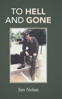 To Hell and Gone: Jim's Story by Jim Nolan