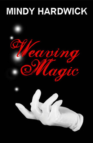Weaving Magic by Mindy Hardwick