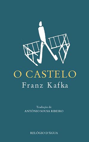 O Castelo by Franz Kafka