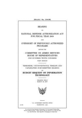 Hearing on National Defense Authorization Act for Fiscal Year 2008 and oversight of previously authorized programs by Committee on Armed Services (house), United States House of Representatives, United State Congress