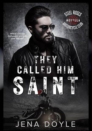 They Called Him Saint by Jena Doyle