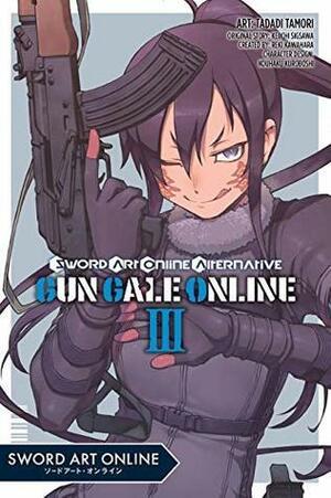 Sword Art Online Alternative Gun Gale Online Vol. 3 by Reki Kawahara, Tadadi Tamori, Keiichi Sigsawa