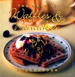 The Best of Waffles & Pancakes by Jane Stacey