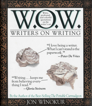 W.O.W. Writers on Writing by Jon Winokur