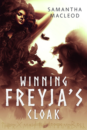 Winning Freyja's Cloak by Samantha MacLeod