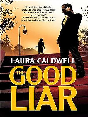 The Good Liar by Laura Caldwell