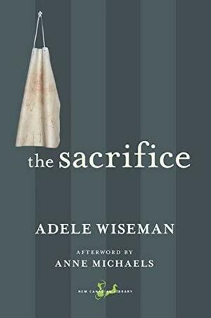 The Sacrifice by Adele Wiseman, Anne Michaels