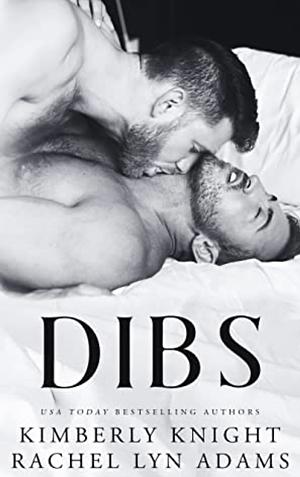 Dibs by Rachel Lyn Adams, Kimberly Knight