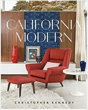 California Modern by Ross Mathews, Shawn Tlbot, Grey Crawford, J. Rockwell Seebach, Christopher Kennedy, Eric Lynch, Chase Lindberg