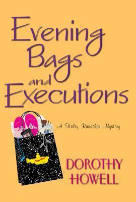 Evening Bags and Executions by Dorothy Howell
