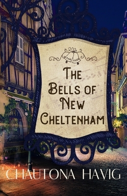 The Bells of New Cheltenham by Chautona Havig