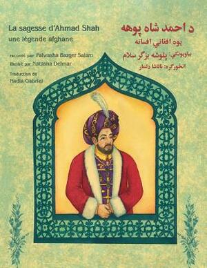 La sagesse d'Ahmad Shah: French-Pashto Edition by Palwasha Bazger Salam