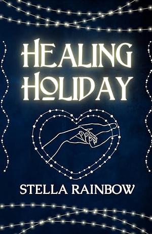 healing holiday by Stella Rainbow