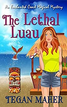The Lethal Luau by Tegan Maher