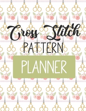 Cross Stitch Pattern Planner by Patricia Larson