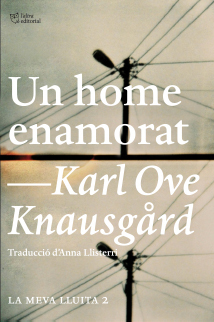 Un home enamorat by Karl Ove Knausgård, Anna Llisterri