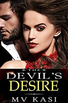 The Devil's Desire: A Passionate Romance by M.V. Kasi
