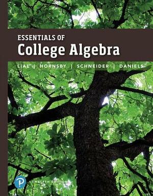 Essentials of College Algebra by David Schneider, Margaret Lial, John Hornsby