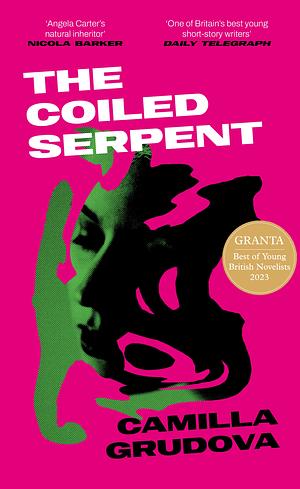 The Coiled Serpent by Camilla Grudova