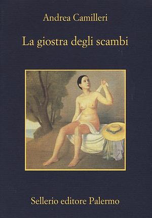 La giostra degli scambi by Andrea Camilleri