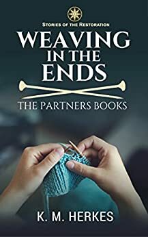 Weaving In The Ends by K.M. Herkes