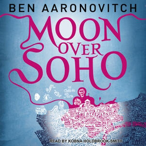 Moon Over Soho by Ben Aaronovitch