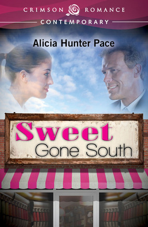 Sweet Gone South by Alicia Hunter Pace