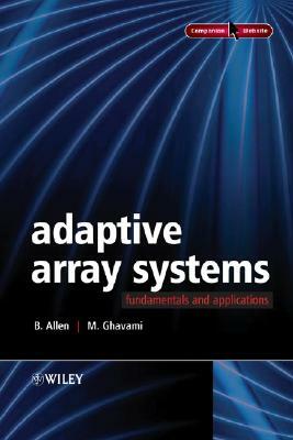 Adaptive Array Systems: Fundamentals and Applications by M. Ghavami, Ben Allen