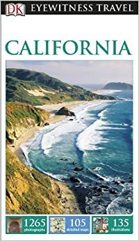 DK Eyewitness Travel Guide: California by Zoë Ross, Joanne Levéque, Slaney Begley