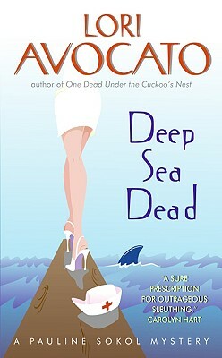 Deep Sea Dead: A Pauline Sokol Mystery by Lori Avocato
