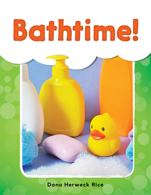 Bathtime! by Dona Herweck Rice