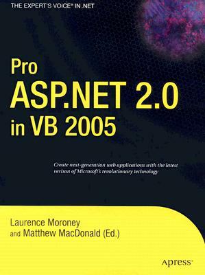 Pro ASP.Net 2.0 in VB 2005 by Laurence Moroney, Matthew MacDonald