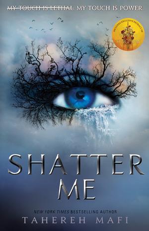 Shatter Me by Tahereh Mafi