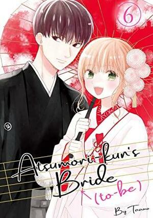 Atsumori-kun's Bride to Be, Vol. 6 by Taamo