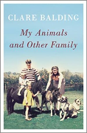 My Animals and Other Family by Clare Balding