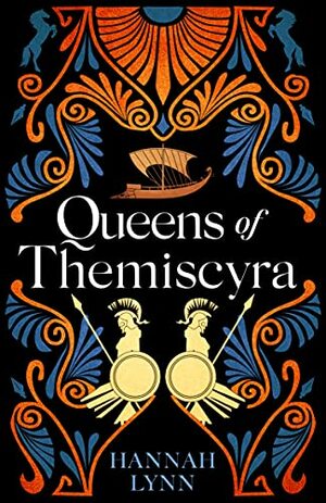Queens of Themiscyra by Hannah M. Lynn