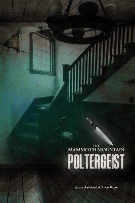 The Mammoth Mountain Poltergeist by Jenny Ashford, Tom Ross