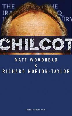 Chilcot by Matt Woodhead, Richard Norton-Taylor
