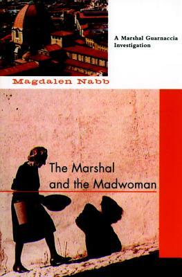 The Marshal and the Madwoman by Magdalen Nabb