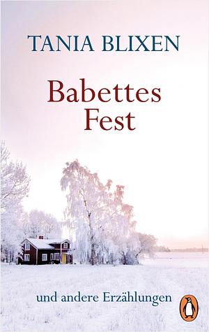 Babettes Fest und andere Erzählungen by Tania Blixen