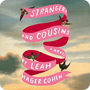 Strangers and Cousins by Leah Hager Cohen