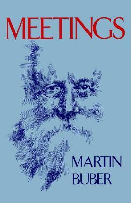 Meetings by Maurice Friedman, Martin Buber