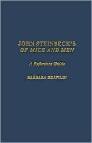 John Steinbeck's Of Mice and Men: A Reference Guide by Barbara A. Heavilin