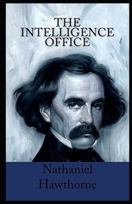 The Intelligence Office Illustrated by Nathaniel Hawthorne