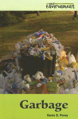 Garbage by Karen D. Povey