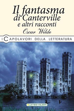 Il fantasma di Canterville e altri racconti by Oscar Wilde