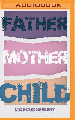 Father, Mother, Child by Marcus Seibert