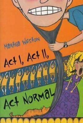 Act I, Act II, Act Normal by Martha Weston